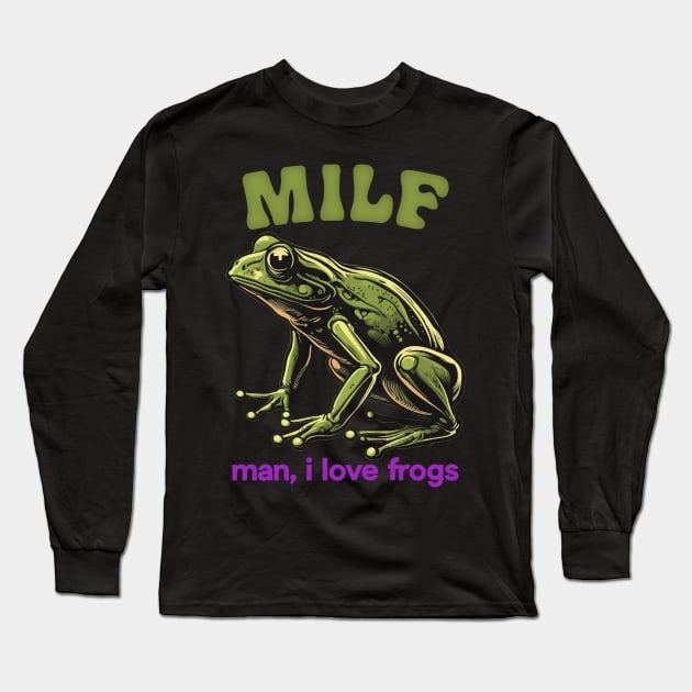 MILF / Man, I Love Frogs Long Sleeve T-Shirt by DankFutura